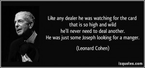 Like any dealer he was watching for the card that is so high and wild ...