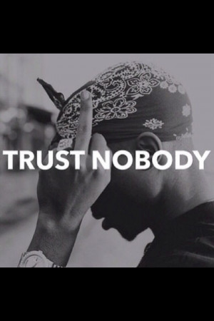 Trust No One Tupac Quotes