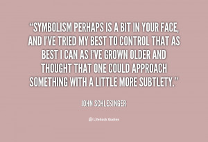 quote John Schlesinger symbolism perhaps is a bit in your 113907 1 png