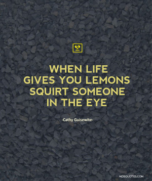  When Life  Gives  You  Lemons  Funny  Quotes  QuotesGram