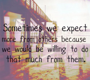 Some times we expects more