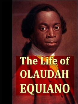 The Interesting Narrative of the Life of Olaudah Equiano, or Gustavus ...