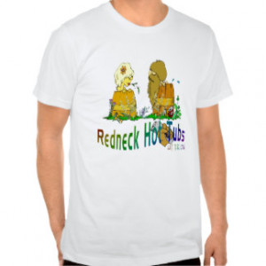 Redneck Sayings T-shirts & Shirts