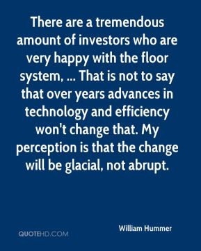 ... that. My perception is that the change will be glacial, not abrupt