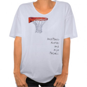Basketball Sayings Shirts & T-shirts