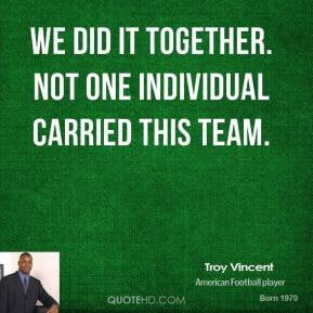 We did it together. Not one individual carried this team.