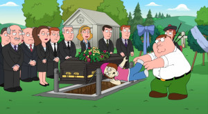 Meg : He's going to kill me! I can already picture my funeral!