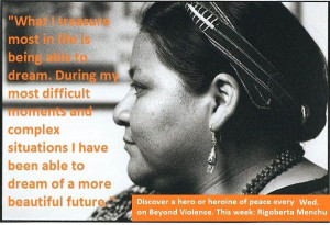 An inspiring quote from Rigoberta Menchu