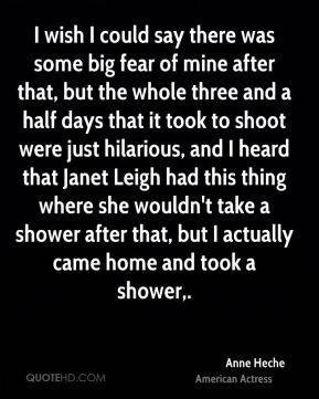 Anne Heche - I wish I could say there was some big fear of mine after ...