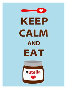 Keep Calm and Eat Nutella Poster for your by AnalogDreamDesign, $5.00