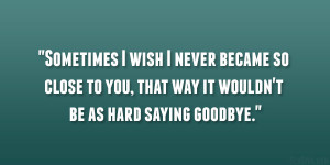 every time we say goodnight it feels like goodbye goodbye time