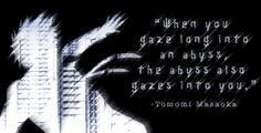 Psycho-pass quote - When you gaze into the abyss the abyss also gazes ...