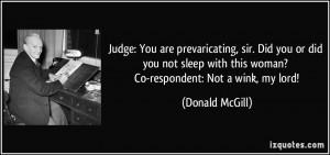 Judge: You are prevaricating, sir. Did you or did you not sleep with ...