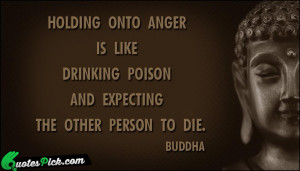 Holding Onto Anger Is Like by buddha Picture Quotes