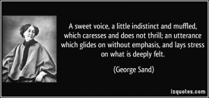 sweet voice, a little indistinct and muffled, which caresses and ...