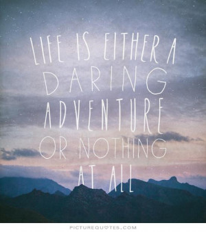 ... Quotes About Life Adventure Quotes Daring Quotes Helen Keller Quotes