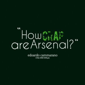 how crap are arsenal quotes from edoardo cammarano published at 02 ...