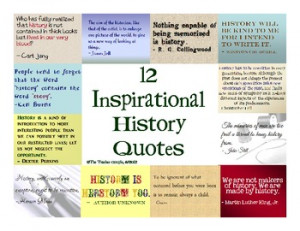 12 Inspirational History Quotes