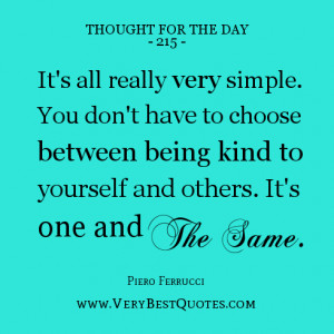 THOUGHT for the day on kindness, It's all really very simple. You don ...
