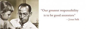 Jonas Salk developed the polio vaccine and chose not to patent it so ...