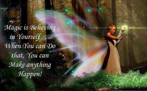 Magic is believing in yourself. When you can do that, you can make ...