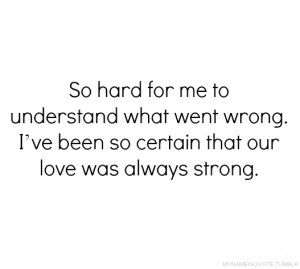 hard, love, quote, relate, strong, text, true, understand, what, words ...