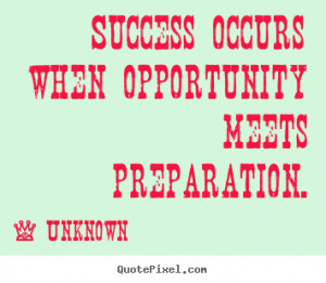 opportunity meets preparation unknown more success quotes life quotes ...