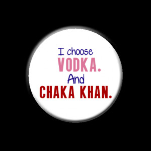 Bridget Jones_Vodka and Chaka Khan