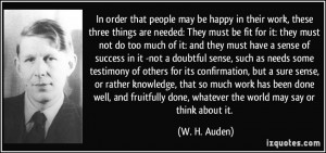 In order that people may be happy in their work, these three things ...