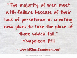 The majority of men meet with failure because of their lack of ...