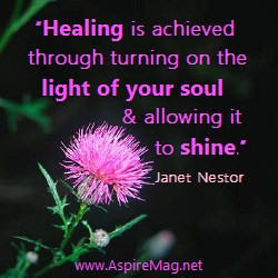 Healing is achieved through turning on the light of your soul ...