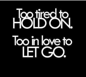 Too tired to hold on, too in love to let go. #love #soulmates # ...