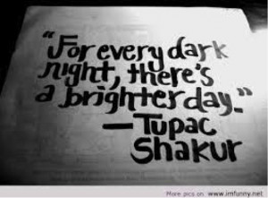 Tupac said some pretty deep things in his music but this definitely is ...