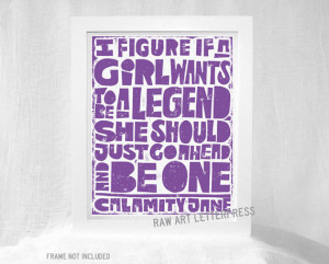Calamity Jane Quote, Quotes for Girls, Teenage Girls Room Decor, Women ...