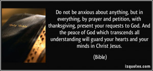 be anxious about anything, but in everything, by prayer and petition ...