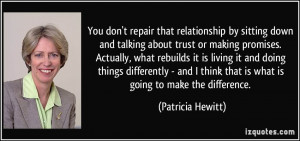 don't repair that relationship by sitting down and talking about trust ...