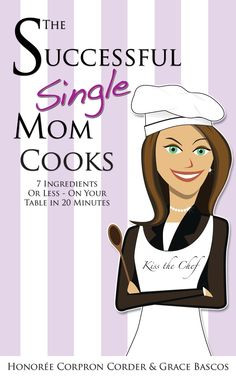 successful single mom cooks books more kids recipe worth reading mom ...