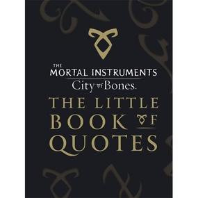 Mortal Instruments: City Of Bones: Little Book Of Quotes (Hardcover ...