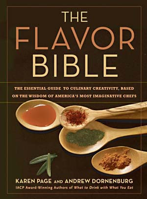 The Flavor Bible: The Essential Guide to Culinary Creativity, Based on ...
