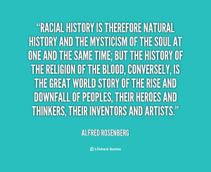 Racial history is therefore natural history and the mysticism of the ...