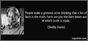 People make a grievous error thinking that a list of facts is the ...