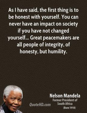 ... mandela-quote-as-i-have-said-the-first-thing-is-to-be-honest-with.jpg