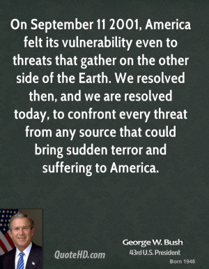 On September 11 2001, America felt its vulnerability even to threats ...