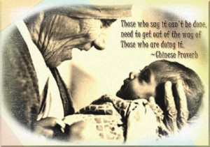 Here are some famous quotes by Mother Teresa. These quotes reveal her ...