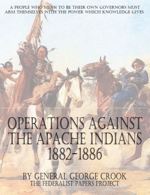 ... of “Operations Against The Apache Indians” by General George Crook