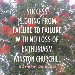 Success is going from failure to failure with no loss of enthusiasm ...