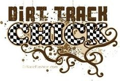 Dirt Track Racing Quotes | DiRT TRACK CHiCK. Pictures, Images and ...