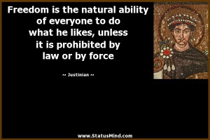 Freedom is the natural ability of everyone to do what he likes, unless ...