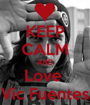 Keep Calm And Love Vic Fuentes