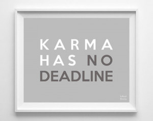 Karma Has No Deadline Print Inspirational Quote by InkistPrints $11.95 ...
